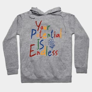 Your Potential Is Endless  Inspirational Shirt, Positivity Sweatshirt Y2K Tee Shirt, Funny Slogan Shirt, 00s Clothing, Boyfriend Girlfriend Gift Hoodie